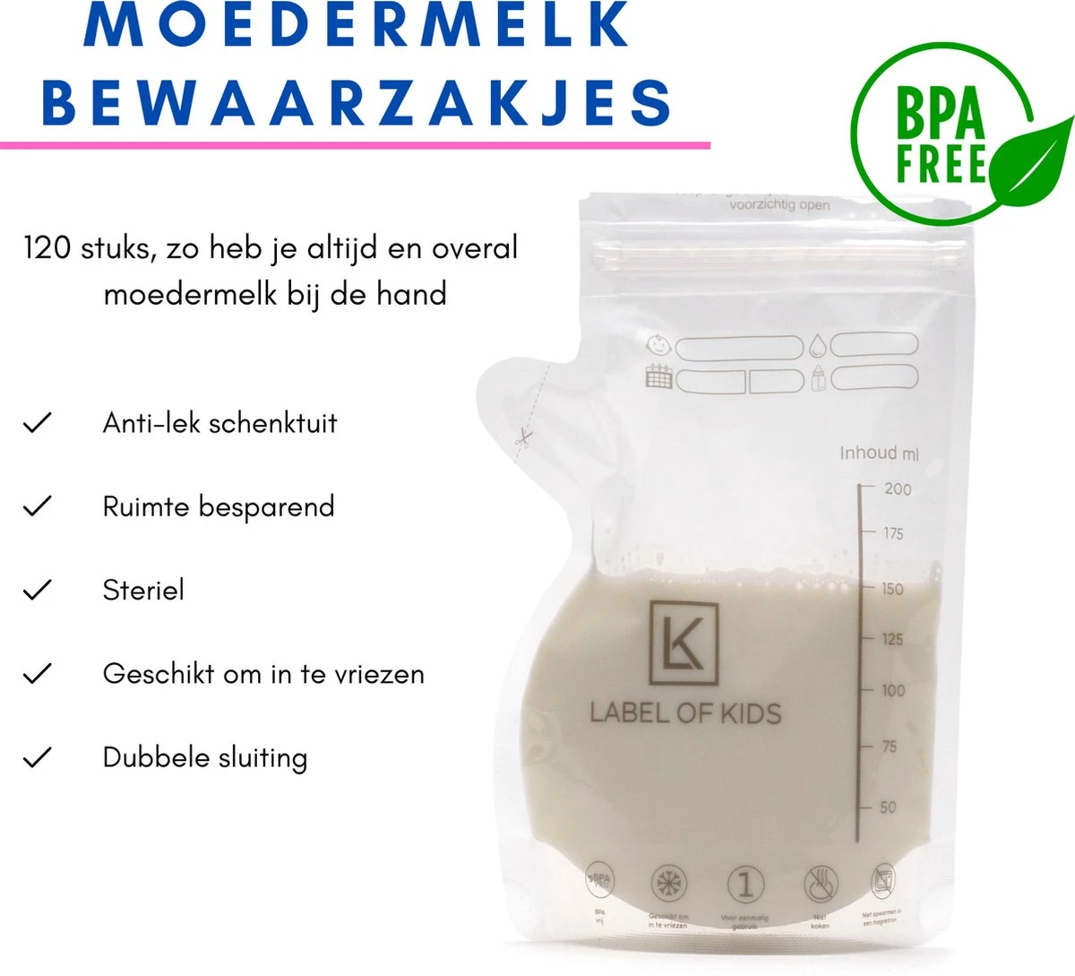 Label Of Kids - Moedermelk Bewaarzakjes - Borstvoeding Bewaarzakje - Met Schenktuit - 200 Ml - BPA Vrij - 120 Stuks - Zoogcompressen 2 Label Of Kids - Moedermelk Bewaarzakjes - Borstvoeding Bewaarzakje - Met Schenktuit - 200 Ml - BPA Vrij - 120 Stuks - Zoogcompressen - Afbeelding 2