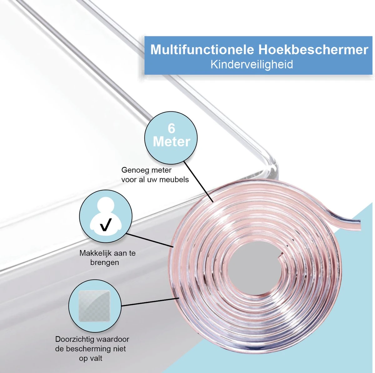 VoordeelShop Multifunctionele Hoekbeschermer Transparant - 6 Meter - Hoek/Rand Bescherming - Kinderbescherming - Kinder & Dieren Veiligheid 3 VoordeelShop Multifunctionele Hoekbeschermer Transparant - 6 Meter - Hoek/Rand Bescherming - Kinderbescherming - Kinder & Dieren Veiligheid - Afbeelding 3